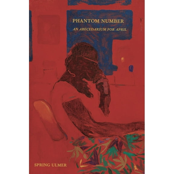 Phantom Number: An Abecedarium for April, (Paperback)