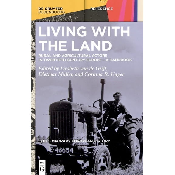 Contemporary European History Living with the Land: Rural and Agricultural Actors in Twentieth-Century Europe - A Handbook, Book 3, (Hardcover)