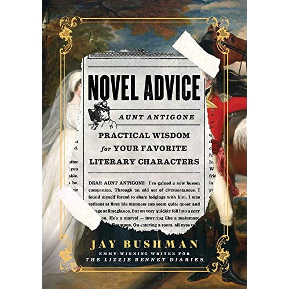 Novel Advice: Practical Wisdom for Your Favorite Literary Characters