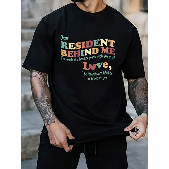Dear Resident Behind Me Nursing Home Staff (Print on Back) T-Shirt, 100% Cotton 180G, Black Crew Neck, Size S-XXXL, Men, Women, Casual, Street, Out, Sports, Parties, Events, Cotton, Loose, Easter