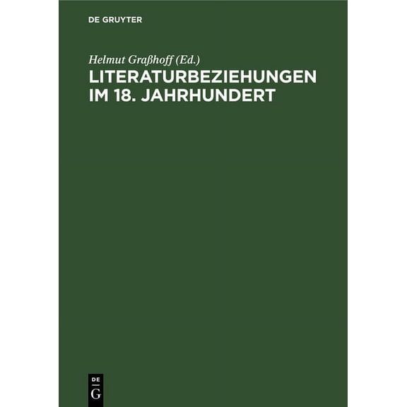 Literaturbeziehungen Im 18. Jahrhundert: Studien Und Quellen Zur Deutsch-Russischen Und Russisch-WesteuropÃ¤ischen Kommun, (Hardcover)
