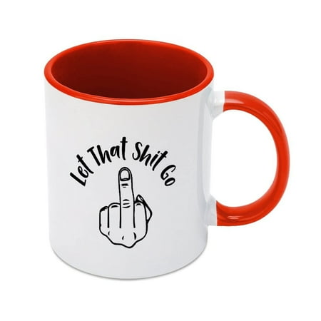 

Let That Shit Go Coffee Mug Funny Novelty Coffee Cup White Ceramic Tea Mug Gifts for Kids Men Women Xmas Birthday Mug 11oz