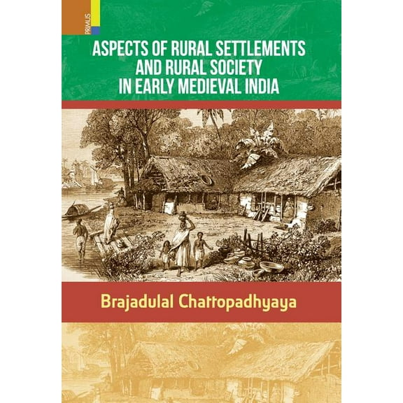 Aspects of Rural Settlements and Rural Society in Early Medieval India, (Hardcover)