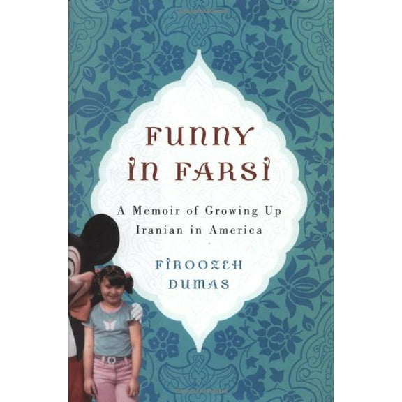 Pre-Owned Funny in Farsi: A Memoir of Growing Up Iranian in America Hardcover