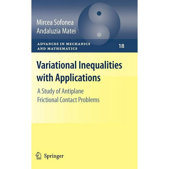 Advances in Mechanics and Mathematics Variational Inequalities with Applications: A Study of Antiplane Frictional Contact Problems, Book 18, (Hardcover)