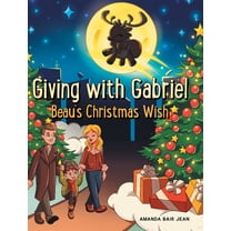 Giving with Gabriel: Beau's Christmas Wish, (Hardcover)