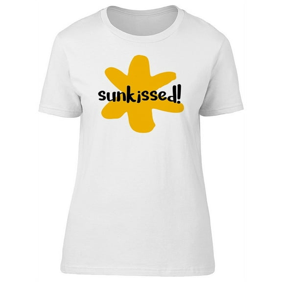 Sunkissed! Quote T-Shirt Women -Image by Shutterstock, Female Large