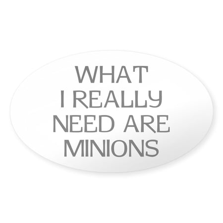 CafePress – What Minions – Sticker (Oval)