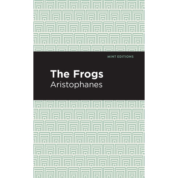 Mint Editions (Plays) The Frogs, (Paperback)
