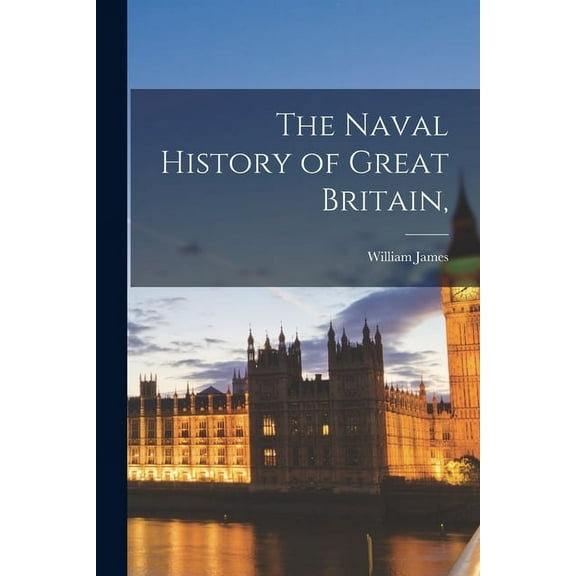 The Naval History of Great Britain, (Paperback)