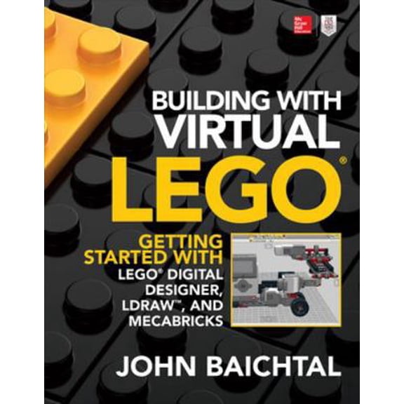 Pre-Owned Building with Virtual Lego: Getting Started with Lego Digital Designer, Ldraw, and Mecabricks (Paperback) 125986183X 9781259861833
