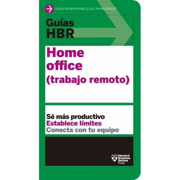 GuÃas HBR GuÃas Hbr: Home Office. Trabajo Remoto (HBR Guide to Remote Work Spanish Edition), (Paperback)