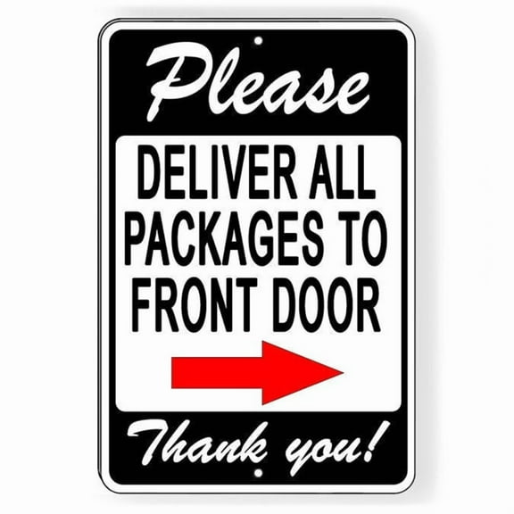 Please Deliver All Packages To Front Door Arrow Right Metal Sign SIZE: 12" x 16"