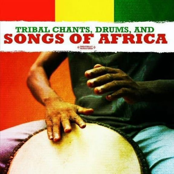 Tribal Chants, Drums, and Songs of Africa (Remaster)