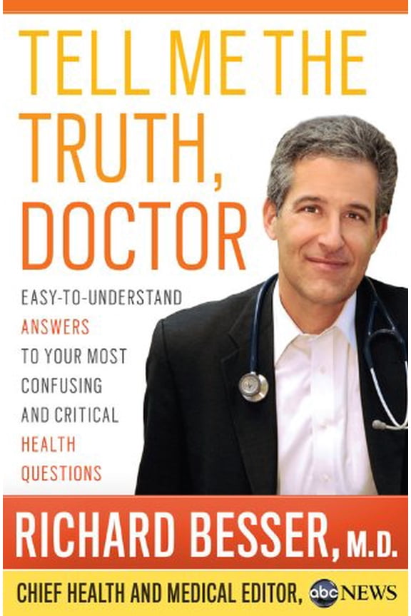 Pre-Owned Tell Me the Truth, Doctor: Easy-to-Understand Answers to Your Most Confusing and Critical Health Questions, 9781401324834, 1401324835, Hardcover, 1 edition