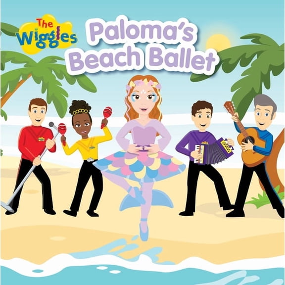 Wiggles Paloma's Beach Ballet, (Hardcover)