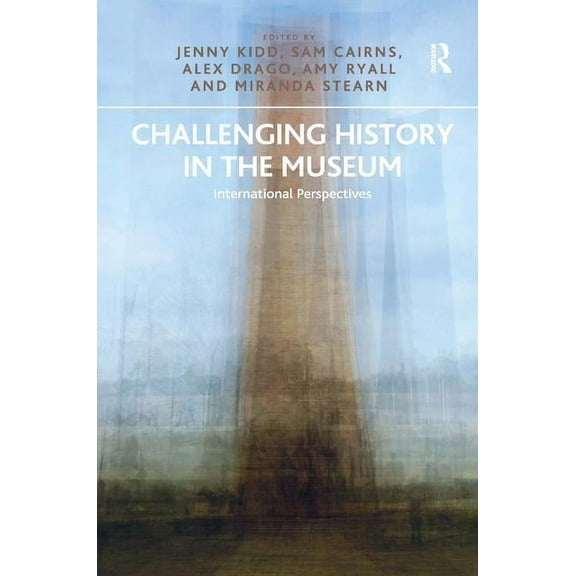Challenging History in the Museum: International Perspectives, (Hardcover)
