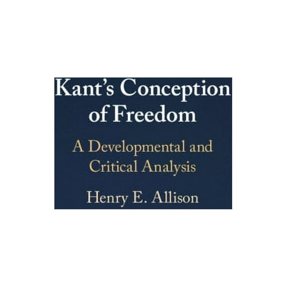 Kant's Conception of Freedom, (Paperback)