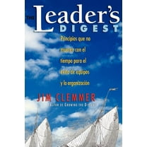 The Leader's Digest: Principios que no mueren con el tiempo para el éxito de equipos y la organización (Paperback)