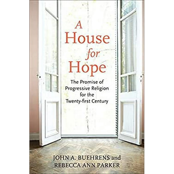 Pre-Owned A House for Hope : The Promise of Progressive Religion for the Twenty-First Century 9780807001509