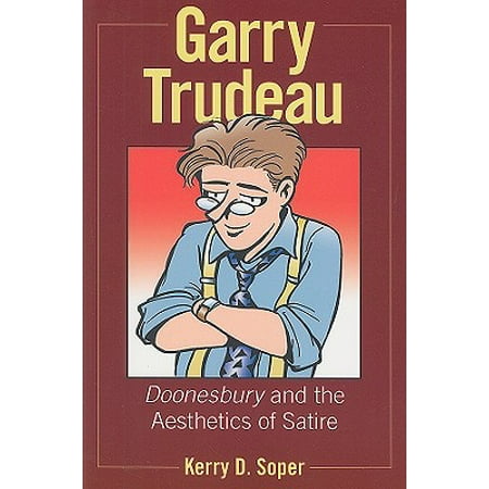 Garry Trudeau Doonesbury And The Aesthetics Of Satire