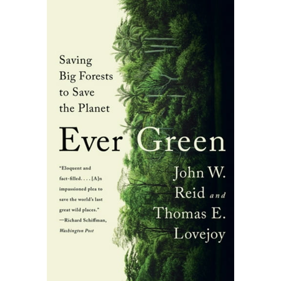 Ever Green: Saving Big Forests to Save the Planet, (Paperback)