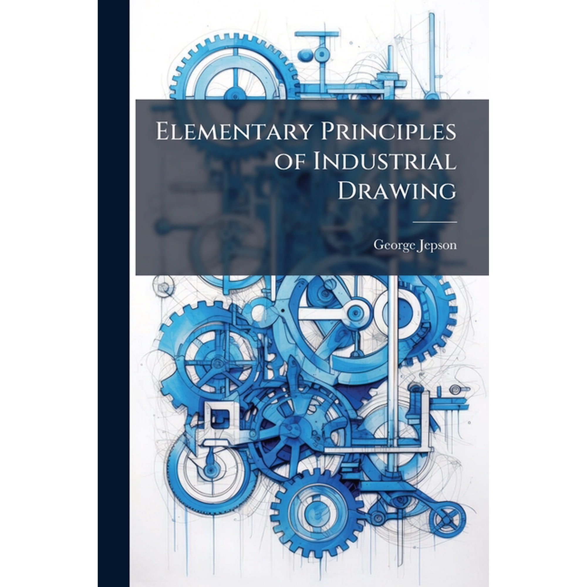 Elementary Principles of Industrial Drawing (Paperback)