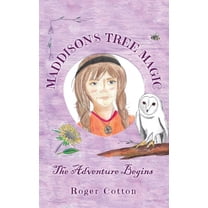 Maddison's Tree Magic: The Adventure Begins, (Paperback)