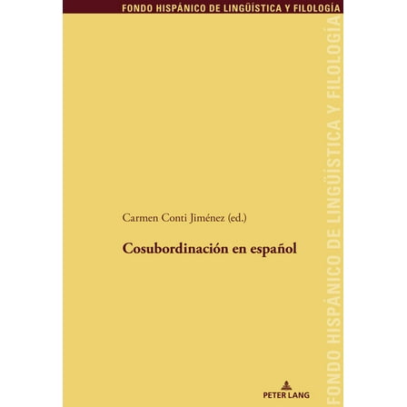 Fondo HispÃ¡nico de LingÃ¼Ã­stica Y Filolog CosubordinaciÃ³n en espaÃ±ol, Book 35, (Paperback)