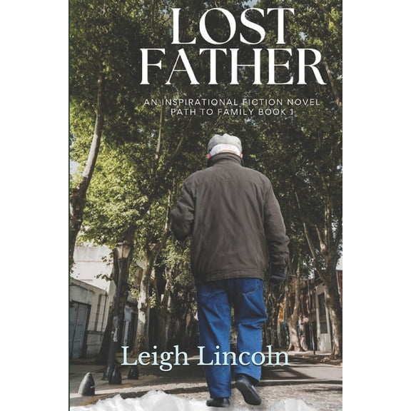 Lost Father: An Inspirational Fiction Novel, (Paperback)