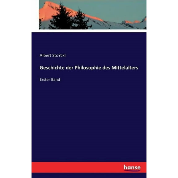 Geschichte der Philosophie des Mittelalters : Erster Band (Paperback)
