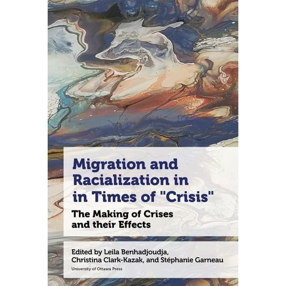 Studies in International Development and Migration and Racialization in Times of "Crisis": The Making of Crises and Their Effects, (Hardcover)