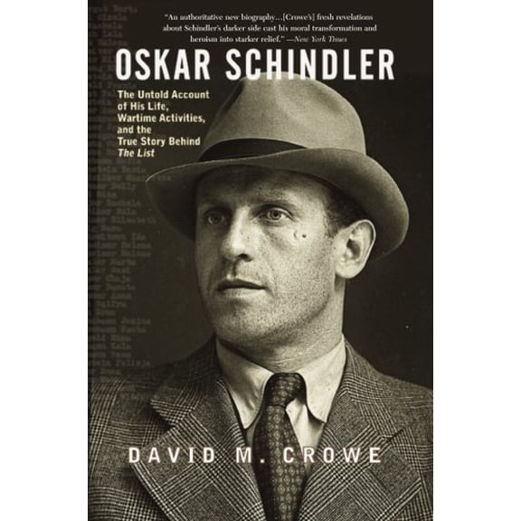 Pre-Owned Oskar Schindler: The Untold Account of His Life, Wartime Activites, and the True Story Behind the List (Paperback) 0465002536 9780465002535
