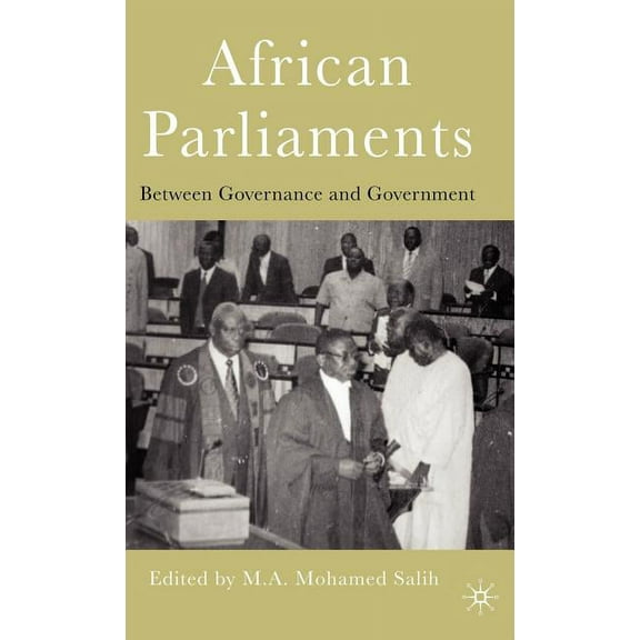 African Parliaments: Between Governance and Government, (Hardcover)
