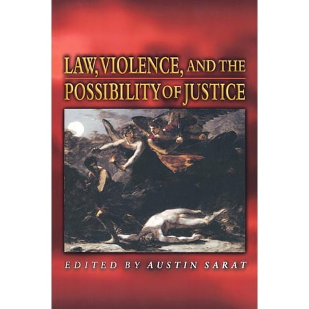 Law Violence and the Possibility of Justice (Paperback)