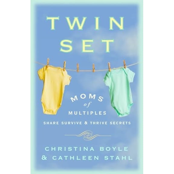 Pre-Owned Twin Set: Moms of Multiples Share Survive & Thrive Secrets (Paperback) 0307393526 9780307393524