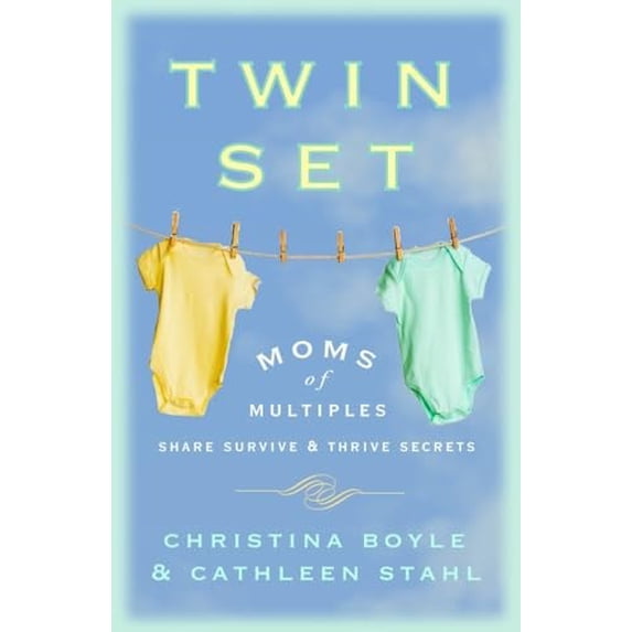 Pre-Owned Twin Set: Moms of Multiples Share Survive & Thrive Secrets (Paperback) 0307393526 9780307393524