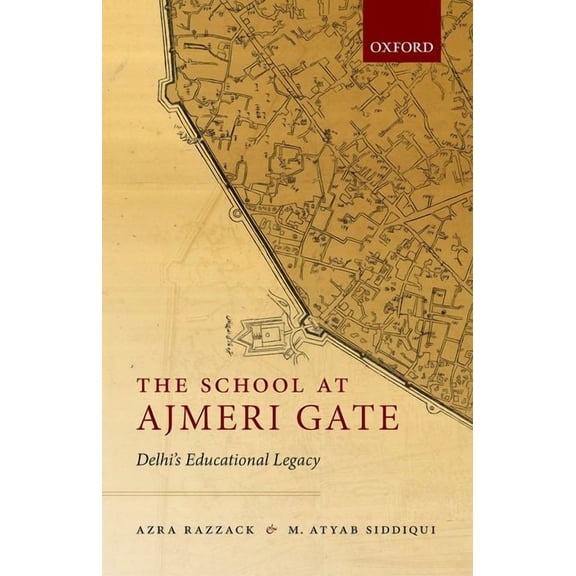 The School at Ajmeri Gate: Delhi's Educational Legacy, (Hardcover)