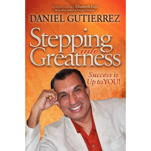 Stepping Into Greatness: Success Is Up to You (Paperback)
