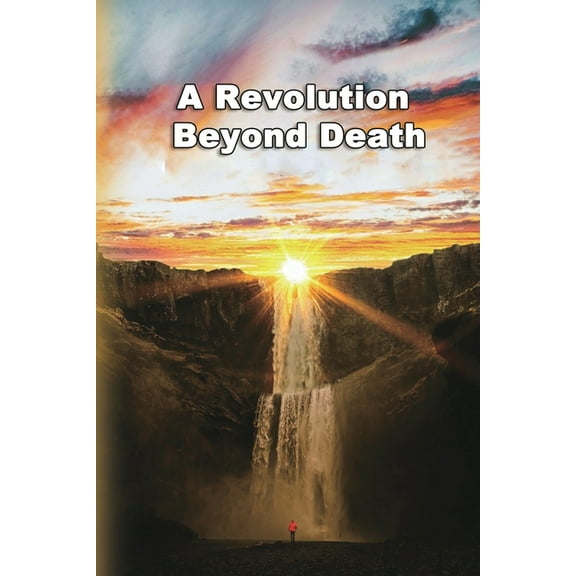 A Revolution Beyond Death, (Paperback)