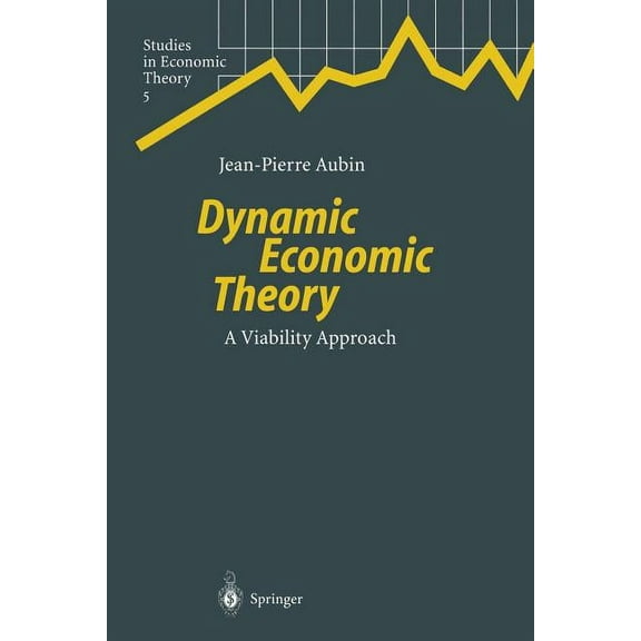 Studies in Economic Theory Dynamic Economic Theory: A Viability Approach, Book 5, (Paperback)