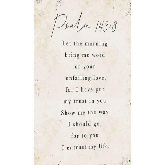 Let The Morning Bring Me Word of Your Unfailing Love Psalm 143 8 Bible Verse Wall Decor Christians for Home Decorations for Living Room poster