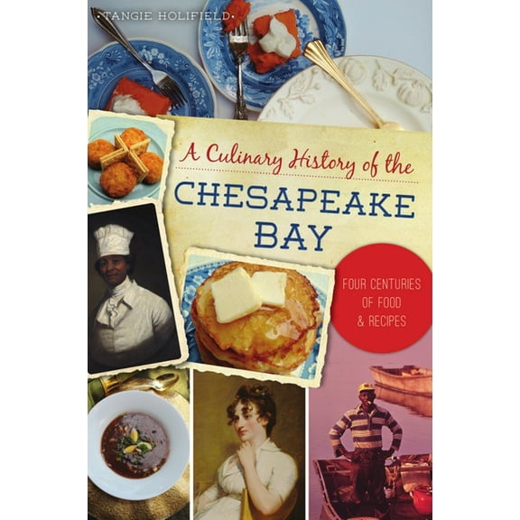 American Palate A Culinary History of the Chesapeake Bay: Four Centuries of Food & Recipes, (Paperback)