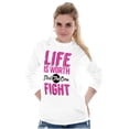 thumbnail image 5 of Life is Worth the Fight Breast Cancer Women's Long Sleeve T Shirt Brisco Brands S, 5 of 6