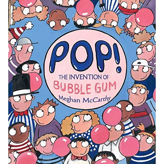 Pre-Owned Pop!: The Invention of Bubble Gum (Hardcover) 1416979700 9781416979708