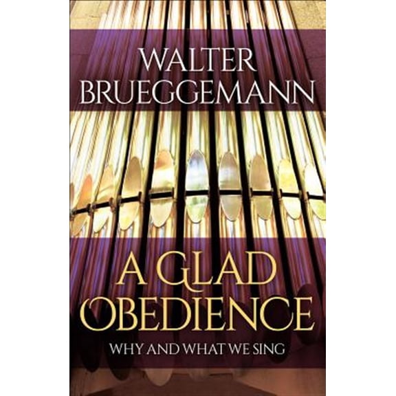 Pre-Owned A Glad Obedience: Why and What We Sing (Paperback) 0664264646 9780664264642