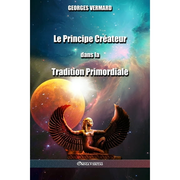 Le Principe Créateur dans la Tradition Primordiale, (Paperback)