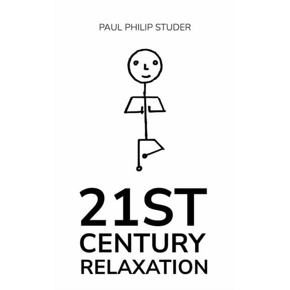 21st Century Relaxation, (Paperback)