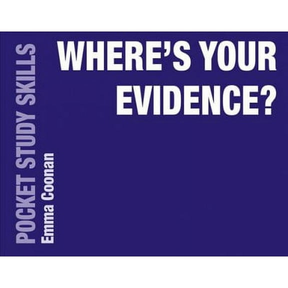 Pocket Study Skills: Where's Your Evidence? (Paperback)