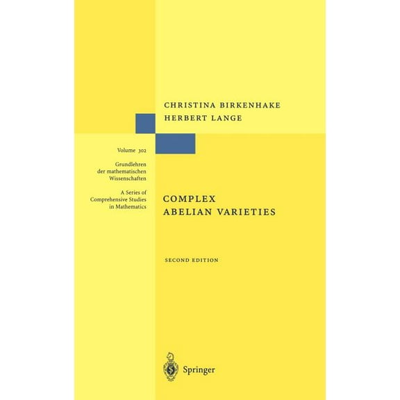 Grundlehren Der Mathematischen Wissensch Complex Abelian Varieties, Book 302, (Hardcover)